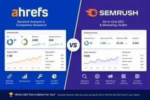 Ahrefs vs Semrush SEO Tool Is Better